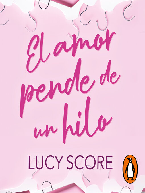 Title details for El amor pende de un hilo by Lucy Score - Available